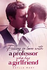 Falling in Love with a Professor Who Has a Girlfriend