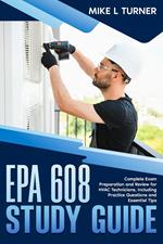 EPA 608 Study Guide Complete Exam Preparation and Review for HVAC Technicians, Including Practice Questions and Essential Tips