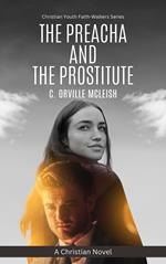The Preacha And The Prostitute: A Christian Novel