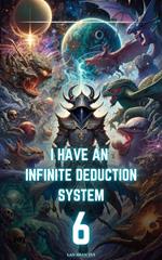 I Have an Infinite Deduction System