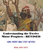 Understanding the Twelve Minor Prophets - Revised