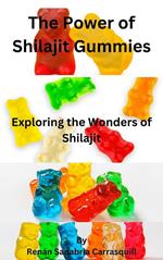 The Power of Shilajit Gummies