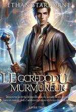 Le Credo du Murmureur 3/3