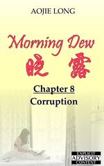 Morning Dew: Chapter 8 - Corruption