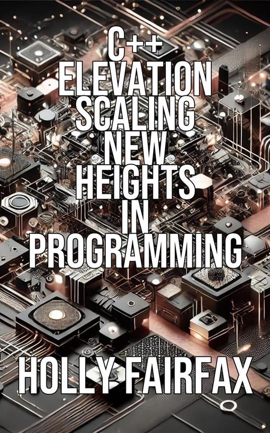 C++ Elevation Scaling New Heights in Programming