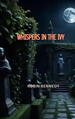 Whispers in the Ivy