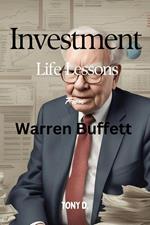 Investment Life Lessons From Warren Buffett