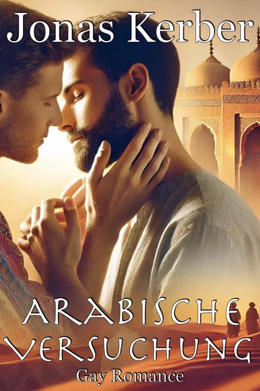 Arabische Versuchung: Gay Romance