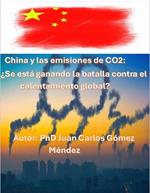 China y las emisiones de CO2: ¿Se está ganando la batalla contra el calentamiento global?