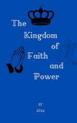 The Kingdom of Faith and Power