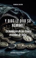 Y Dios le dijo su nombre