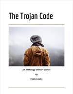 The Trojan Code: An Anthology of Short stories