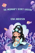 The Mermaid’s Secret Lagoon