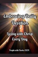 Embracing God's Presence: Daily Devotion for Everyone