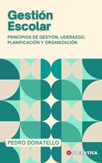 Gestión Escolar: Principios de Gestión, Liderazgo, Planificación y Organización