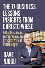 THE 17 BUSINESS LESSONS Insights from Christo Wiese