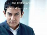 The Perfectionist: The Life and Journey of Aamir Khan