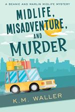 Midlife, Misadventure, and Murder