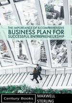 The Importance of a Comprehensive Business Plan for Successful Entrepreneurship