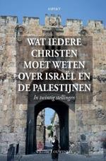 Wat iedere christen moet weten over Isra?l en de Palestijnen