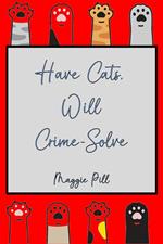 Have Cats - Will Crime-Solve