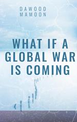 What if a Global War is Coming