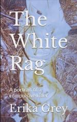 The White Rag: A Portrait of a Compulsive Killer