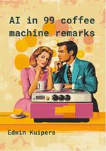 AI in 99 Coffee Machine Remarks