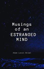 Musings of An Estranged Mind