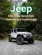 Jeep: Eine Reise durch Zeit, Gelände und Technologie