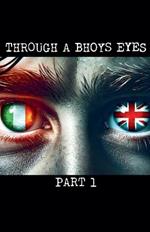 Through a Bhoys Eyes Part 1