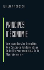 Principes D'économie: Une Introduction Complète Aux Concepts Fondamentaux De La Microéconomie Et De La Macroéconomie