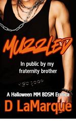 Muzzled in Public by my Fraternity Brother