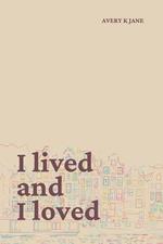 I Lived and I Loved