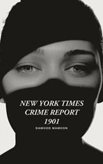 New York Times Crime Report 1901