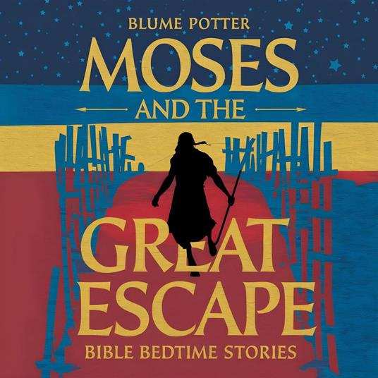 Moses and the Great Escape: Bible Bedtime Story