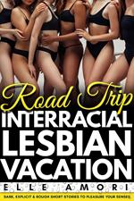Road Trip Interracial Lesbian Vacation LGBTQ+ Erotica