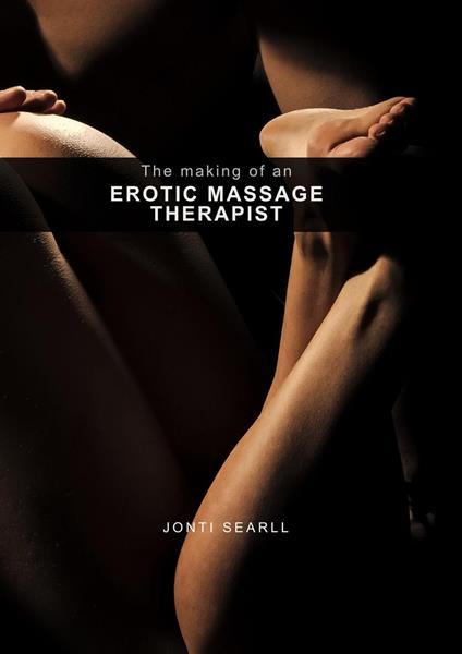 The Making of an Erotic Massage Therapist