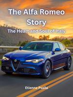 The Alfa Romeo Story: The Heart and Soul of Italy