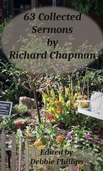 63 Collected Sermons by Richard Chapman