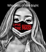 Whispers of the Night: Love Behind the Mask