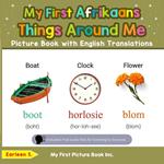 My First Afrikaans Things Around Me Picture Book with English Translations