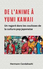 De l'Anime ? Yumi Kawaii: Un regard dans les coulisses de la culture pop japonaise