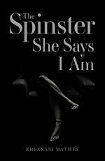 A Spinster She Says I Am!