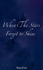 When The Stars Forget to Shine