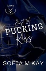 Just a Pucking Kiss