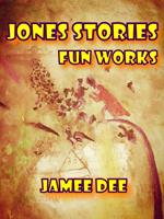 Jones Stories Fun Works