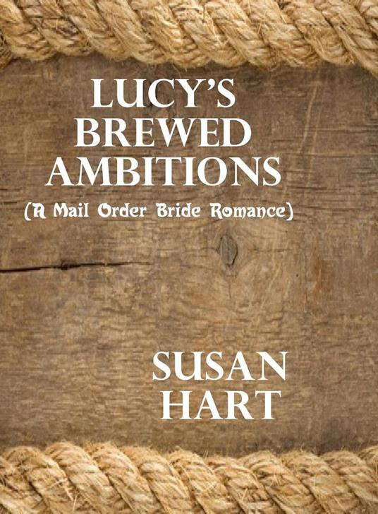 Lucy's Brewed Ambitions (A Mail Order Bride Romance)