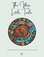 The Wise Little Turtle And Other Bilingual Italian-English Stories for Kids