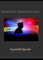 Behind The Mysteries & More